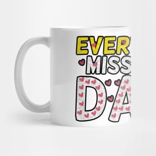 Everyday I Miss My Dad, Father's Day Gift , dady, Dad father gift, Mug